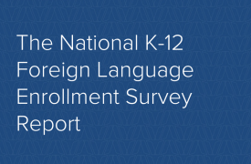 Graphic, white text on a blue background: The National K-12 Foreign Language Enrollment Survey
