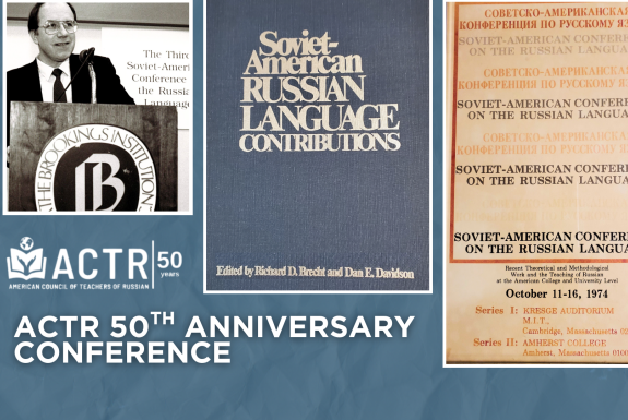 "Collage for ACTR 50th Anniversary Conference showing a Dr. Dan E Davidson at a podium, a book cover titled 'Soviet-American Russian Language Contributions,' and the 1974 ACTR conference poster.